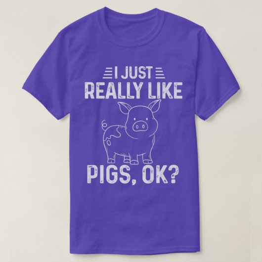 I Just Really Like Pigs Ok Fun Pig Lover Tee Cute  Tシャツ (デザイン正面)