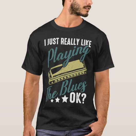 I Just Really Like Playing The Blues Ok Harmonica  Tシャツ (正面)