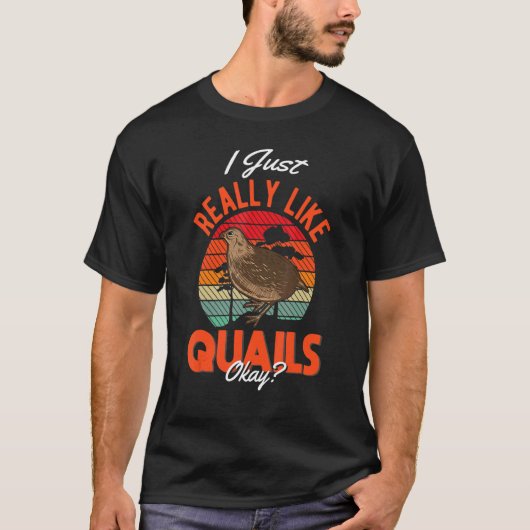 I just really like Quails Tシャツ (正面)