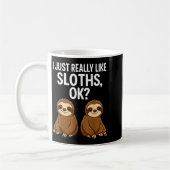 I Just Really Like Slothts Ok_  コーヒーマグカップ (左)