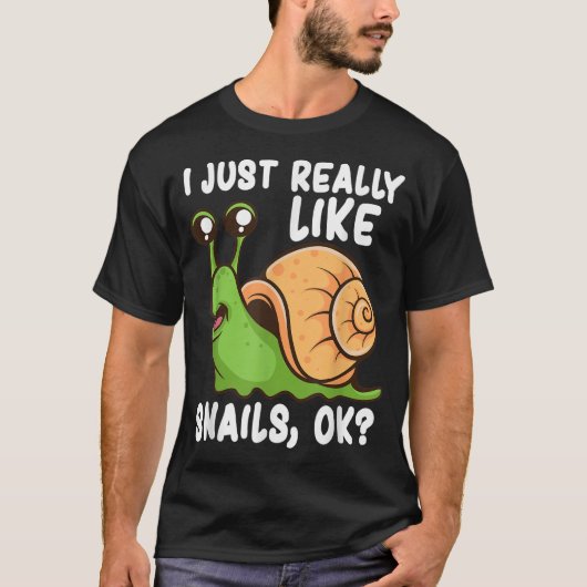 I Just Really Like Snails OK Tシャツ (正面)