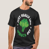I Just Really Like Spinach Ok Tシャツ (正面)