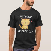 I Just Really Like Tabby Cats OK  Gray Cat Tシャツ (正面)