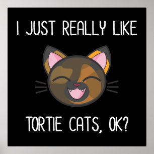 I Just Really Like Tortie Cats OK? Tortoiseshell ポスター