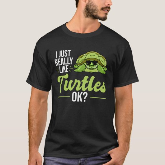 I Just Really Like Turtles Sea Turtle Tシャツ (正面)