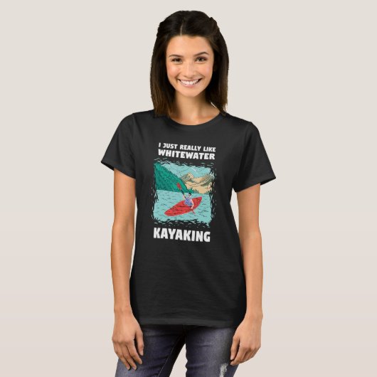 I Just Really Like Whitewater Kayaking_1 Tシャツ (正面フル)