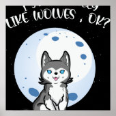 I-Just-Really-Like-Wolves-Ok-Cute-Wolf ポスター (正面)