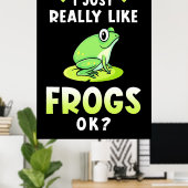 I Just Really Likes Frogs ポスター (ホームオフィス)