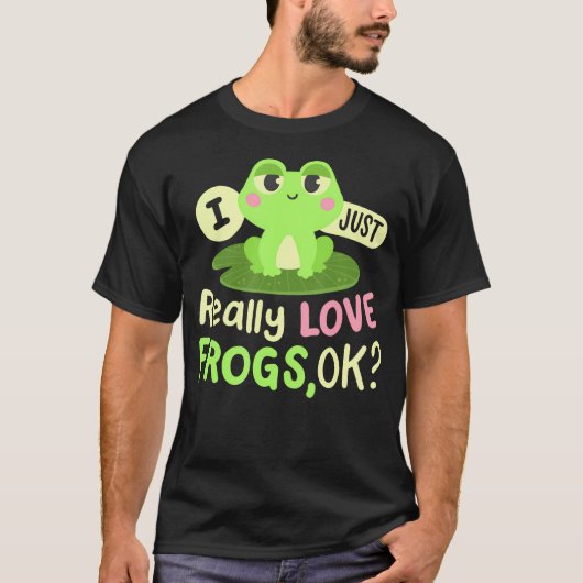 I Just Really Love Frogs Ok Kawaii Frog Lovers Gir Tシャツ (正面)