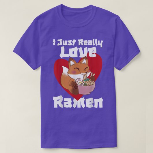 I Just Really Love Ramen  Tシャツ (デザイン正面)