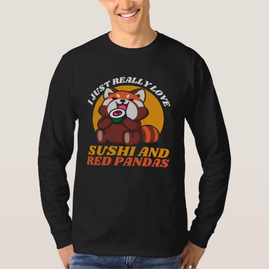 I Just Really Love Sushi And Red Pandas Tシャツ (正面)