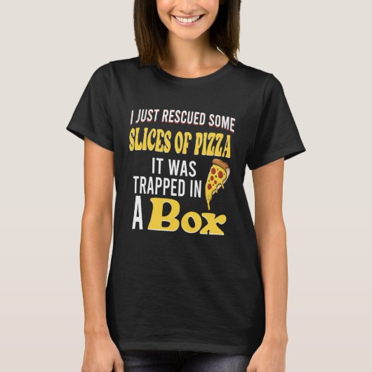 I just rescued some slices of pizza it was trapped tシャツ (正面)