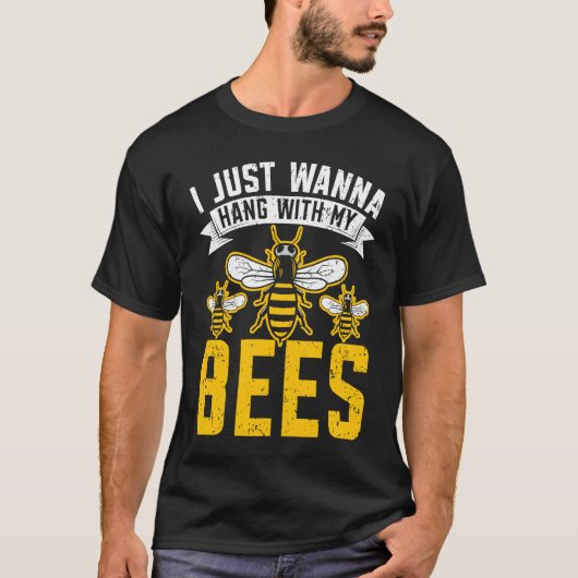 I Just Wanna Hang With My Bees Beekeeper Apiarist  Tシャツ (正面)