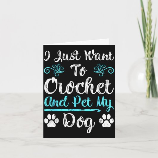 I Just Want To Crochet And Pet My Dog Men Women Gi カード (正面)