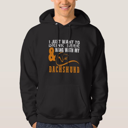 I Just Want To Drink Beer Hang With Dachshund    パーカ (正面)