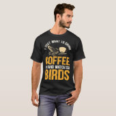 I Just Want To Drink Coffee And Watch Birds  Birdi Tシャツ (正面フル)