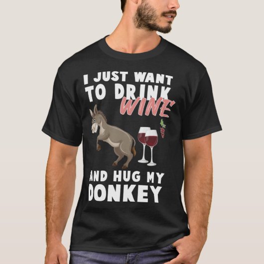 I just want to Drink Wine and Hug my Donkey Farmer Tシャツ (正面)