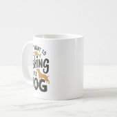 I Just Want To Go Fishing And Pet My Dog 1  コーヒーマグカップ (正面左)
