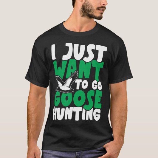 I just want to go goose hunting feral duck hunters tシャツ (正面)