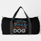 I Just Want To Hang With My Dog ダッフルバッグ (裏面)