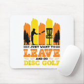 I Just Want To Leave And Go Disc Golf  マウスパッド (マウス)