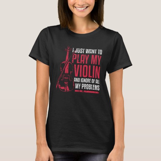 I Just Want To Play My Violin Tシャツ (正面)