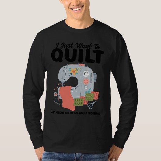 I just want to quilt and ignore all quilt tシャツ (正面)