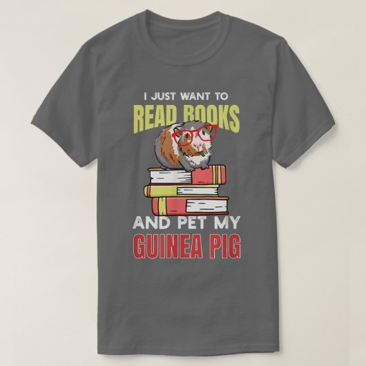 I Just Want to Read Books and Pet My Guinea Pig Cu Tシャツ (デザイン正面)