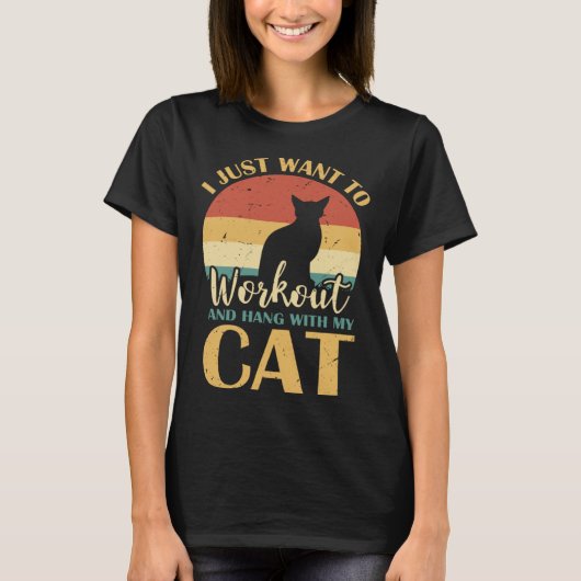 I Just want to workout and hang with my Cat Tシャツ (正面)