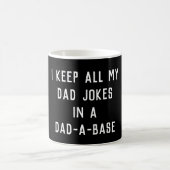 I Keep all my Dad Jokes in a Dad-A-Base コーヒーマグカップ (中央)