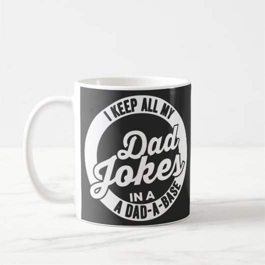 I Keep All My Dad Jokes In A Dad A Base Dad Jokes コーヒーマグカップ (左)