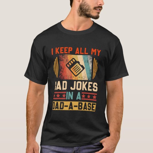 I Keep All My Dad Jokes In A Dad-A-Base Fathers Da Tシャツ (正面)