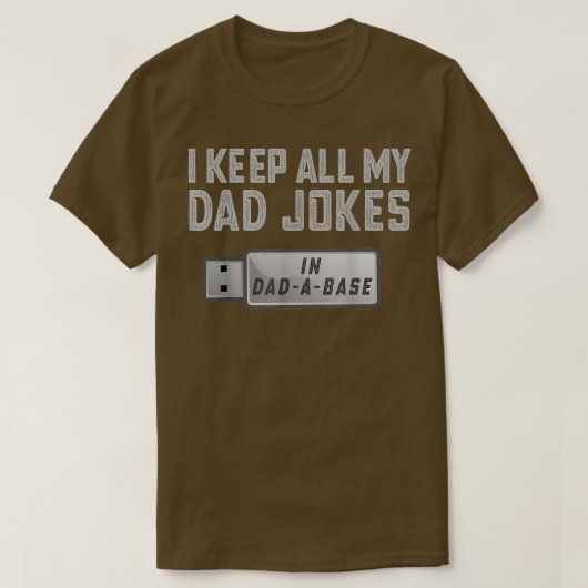 I Keep All My Dad Jokes in A Dad A Base Fathers Gi Tシャツ (デザイン正面)