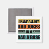 I Keep All My Dad Jokes In A Dad A Base Funny dads マグネット (正面/裏面)