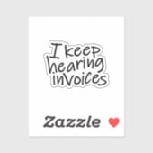 I Keep Hearing Invoices シール (シート)