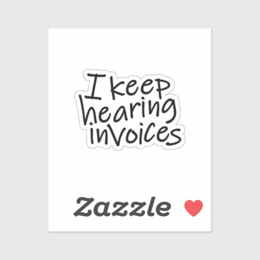 I Keep Hearing Invoices シール (シート)