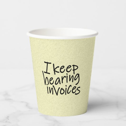 I Keep Hearing Invoices 紙コップ (正面)