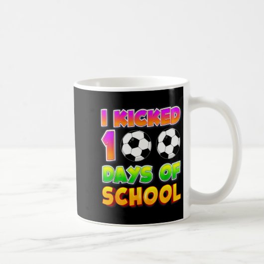 I Kicked 100 Days Of School Funny 100th Soccer Pla コーヒーマグカップ (右)