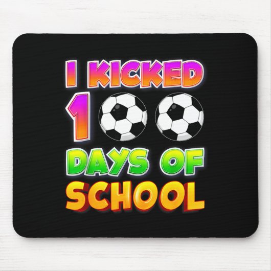 I Kicked 100 Days Of School Funny 100th Soccer Pla マウスパッド (正面)