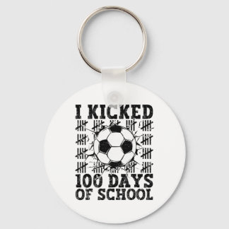 I Kicked 100 Days Of School Soccer 100th Day Sport キーホルダー