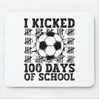 I Kicked 100 Days Of School Soccer 100th Day Sport マウスパッド