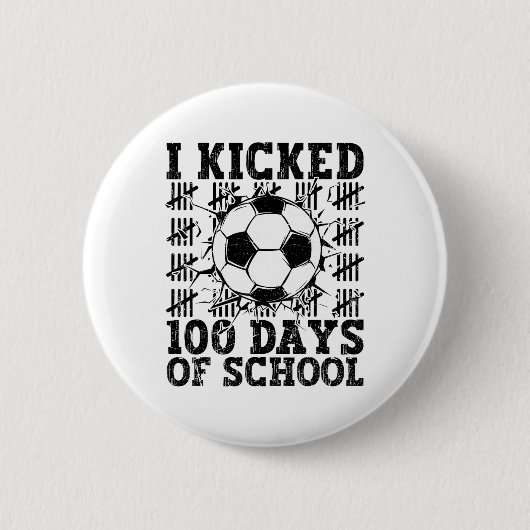 I Kicked 100 Days Of School Soccer 100th Day Sport 缶バッジ (正面)