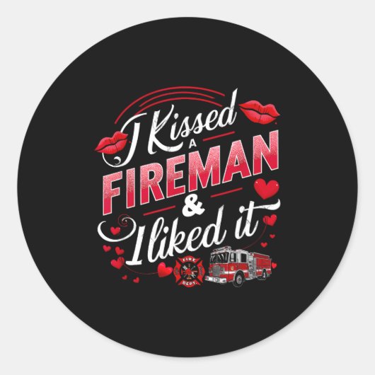 I Kissed A Fireman I Liked It Firefighter Valentin ラウンドシール (正面)