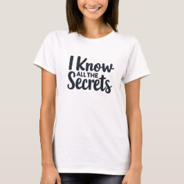 I Know All the Secrets – Court Reporter Tシャツ