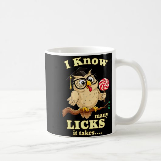 I Know How Many Licks It Takes Funny Owl Lollip Jo コーヒーマグカップ (右)