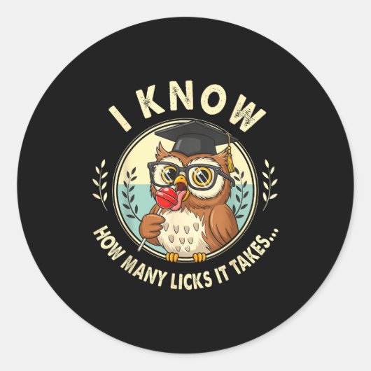 I Know How Many Licks It Takes Funny Owl Lollip Jo ラウンドシール (正面)