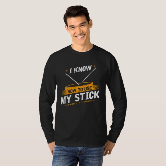 I Know How To Use My stick Drummer Drumstick Tシャツ (正面フル)