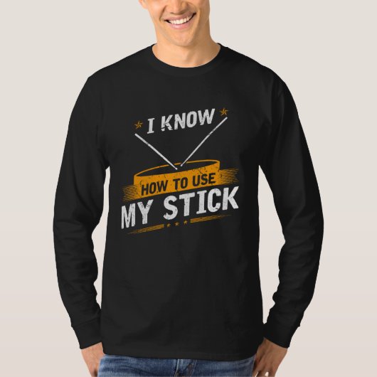 I Know How To Use My stick Drummer Drumstick Tシャツ (正面)
