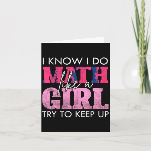 I Know I Do Math Like A Girl Try To Keep Up Funny  カード (正面)