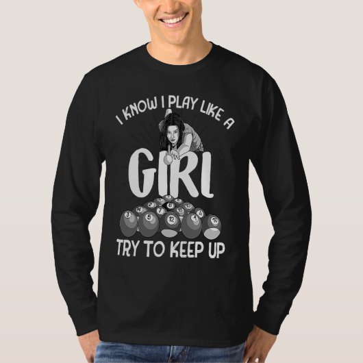 I Know I Play Like A Girl  Billiard Player Women Tシャツ (正面)
